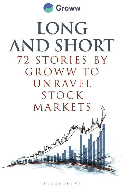 Long and Short - 72 Stories by Groww to Unravel Stock Markets