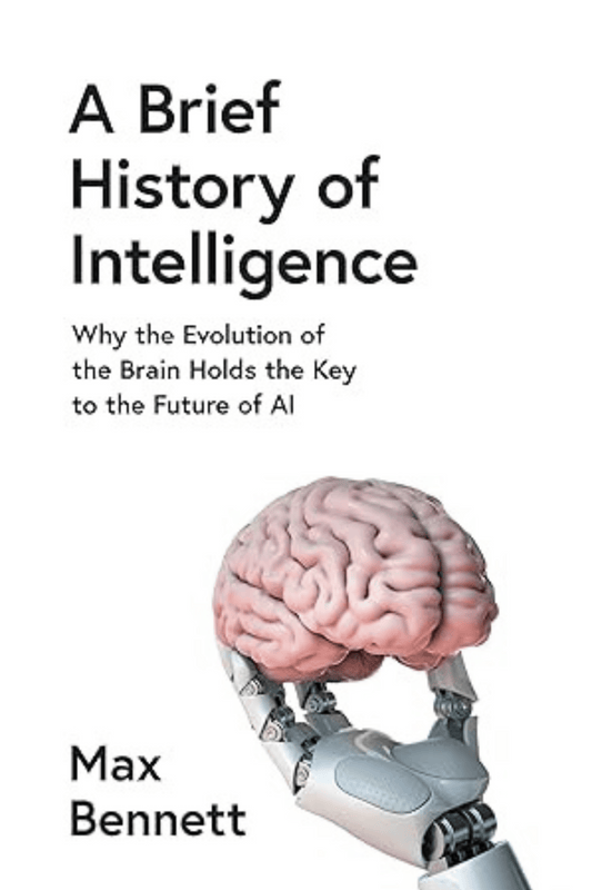 A Brief History of Intelligence: Why the Evolution of the Brain Holds the Key to the Future of AI