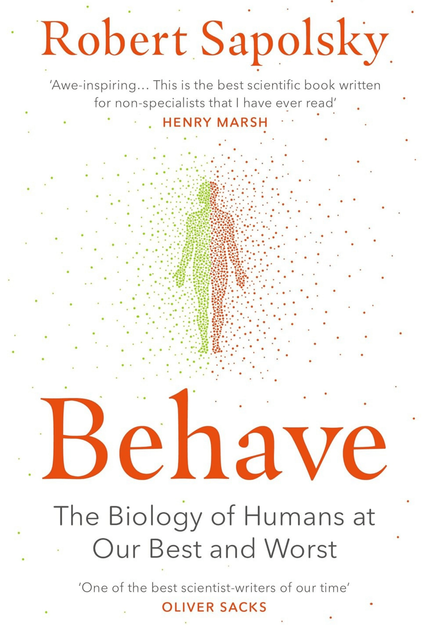 Behave: The bestselling exploration of why humans behave as they do