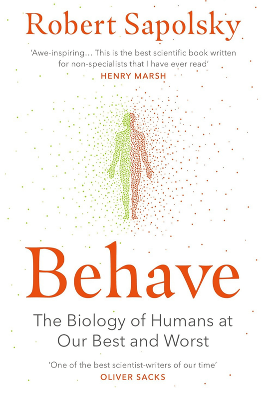 Behave: The bestselling exploration of why humans behave as they do