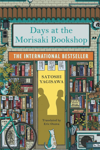 Days at the Morisaki Bookshop : The International Bestseller for lovers of Before the Coffee Gets Cold: A charming and uplifting story on the healing power of books