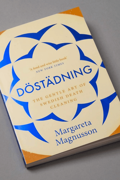 Dostadning: The Gentle Art of Swedish Death Cleaning