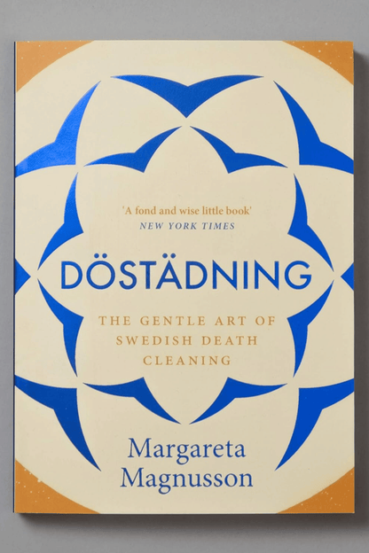 Dostadning: The Gentle Art of Swedish Death Cleaning