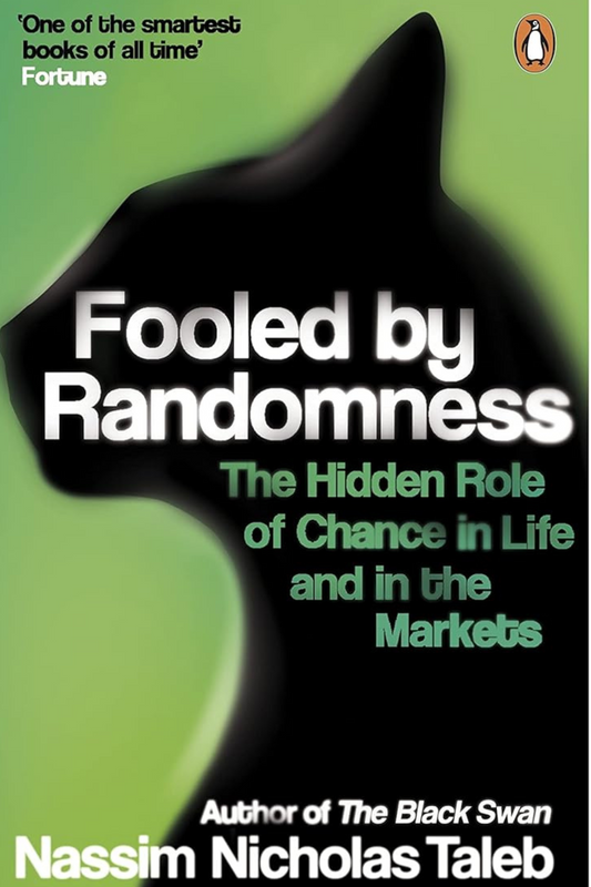 Fooled by Randomness The Hidden Role of Chance in Life and in the Markets