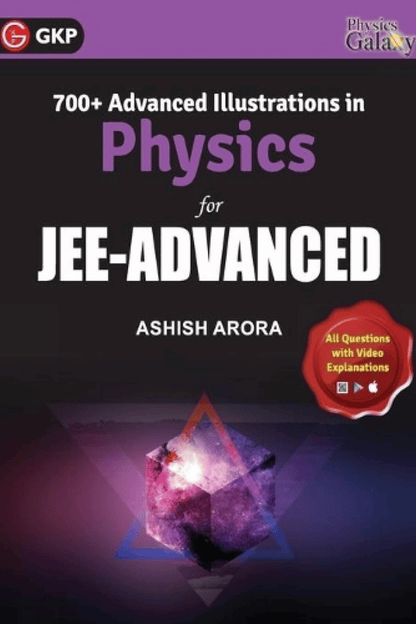 GKP Physics Galaxy 700+ Advanced Illustrations in Physics for JEE-Advanced