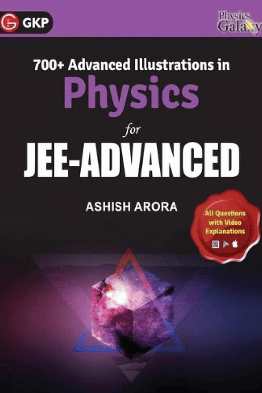 GKP Physics Galaxy 700+ Advanced Illustrations in Physics for JEE-Advanced