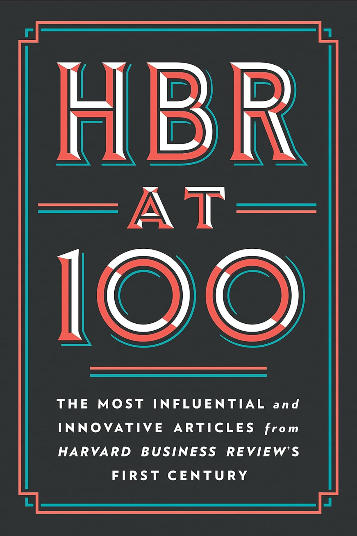 HBR at 100: The Most Influential and Innovative Articles from Harvard Business Review's First Century (Hard Cover)