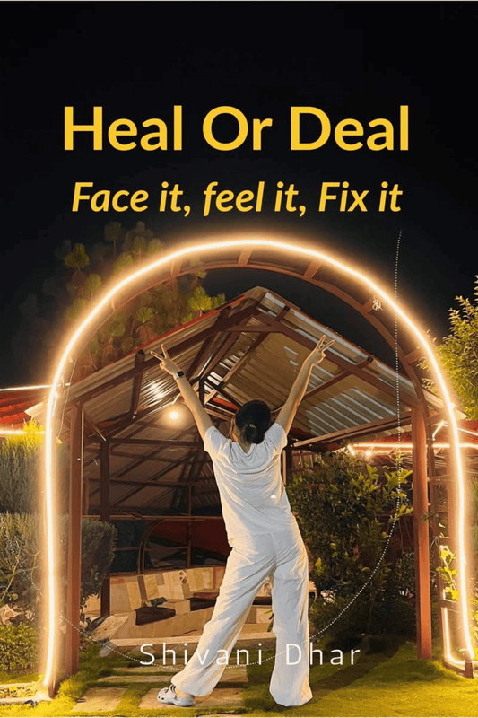Heal Or Deal: Face it, Feel it, Fix it