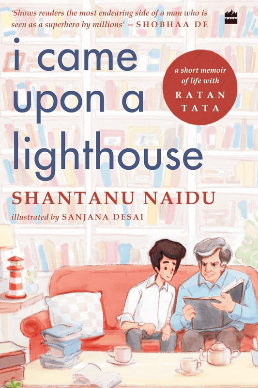 I Came Upon a Lighthouse: A Short Memoir of Life with Ratan Tata