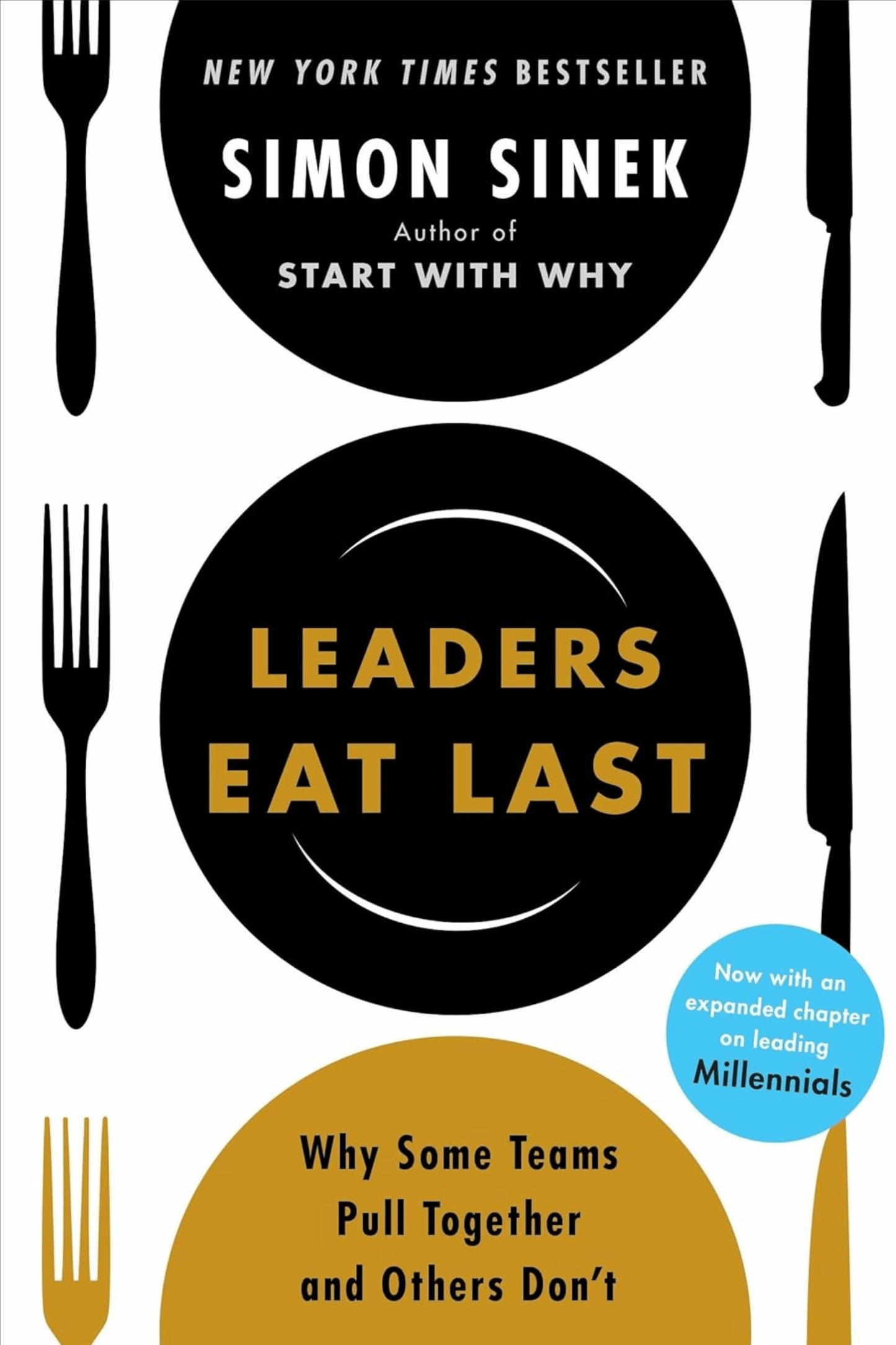 Leaders Eat Last (With a New Chapter): Why Some Teams Pull Together and Others Don't [Paperback] Sinek, Simon
