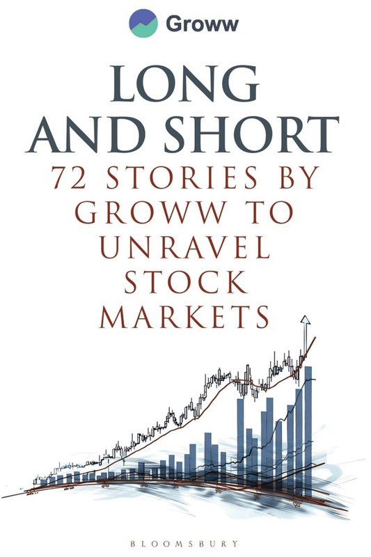 Long and Short - 72 Stories by Groww to Unravel Stock Markets