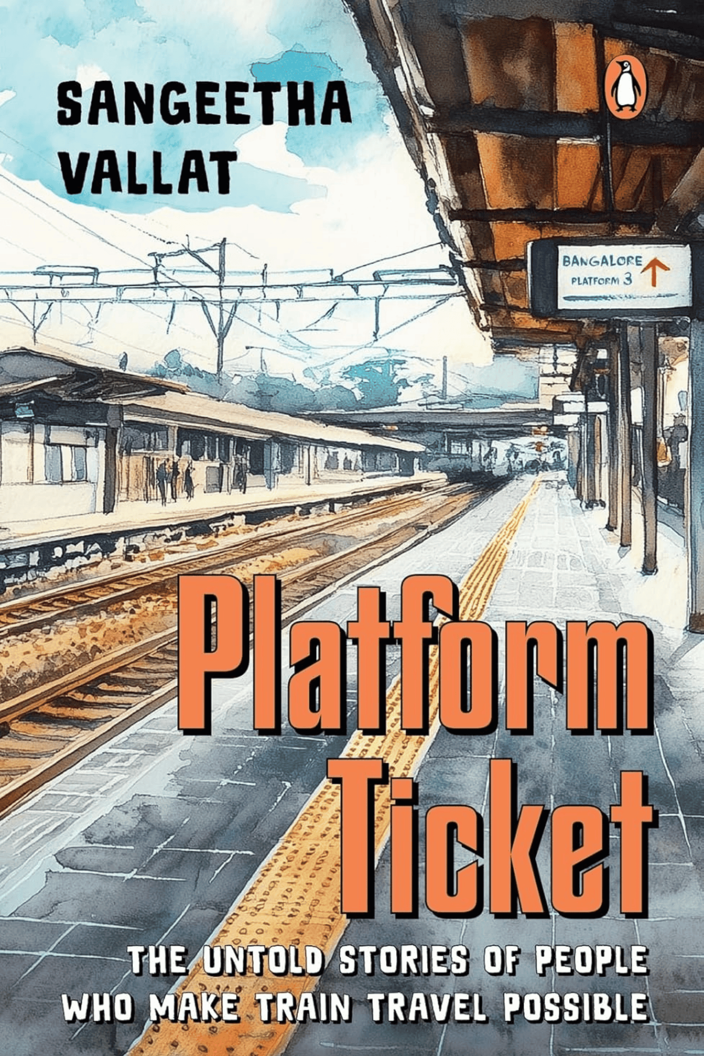 Platform Ticket: The Untold Stories of People Who Make Train Travel Possible