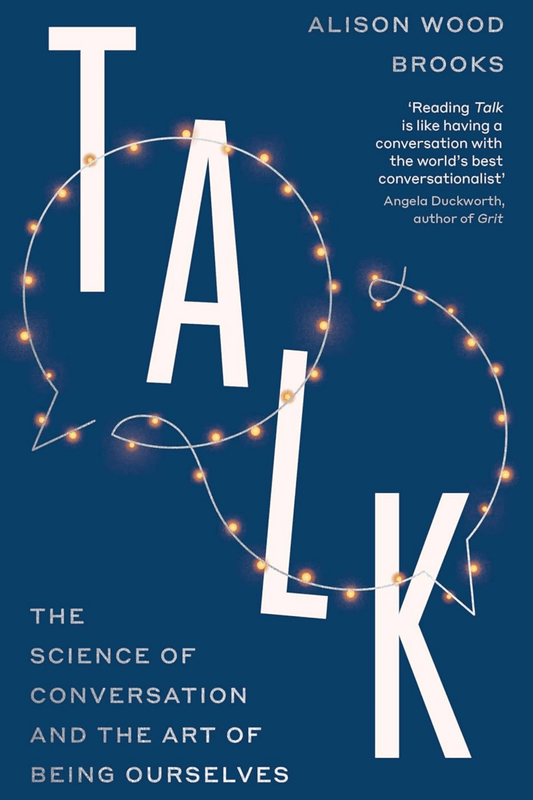 Talk: The Science of Conversation and the Art of Being Ourselves