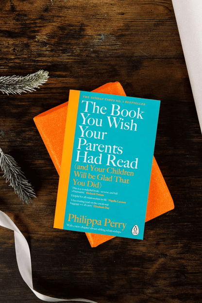 The Book You Wish Your Parents Had Read (and Your Children Will Be Glad That You Did) : THE #1 SUNDAY TIMES BESTSELLER