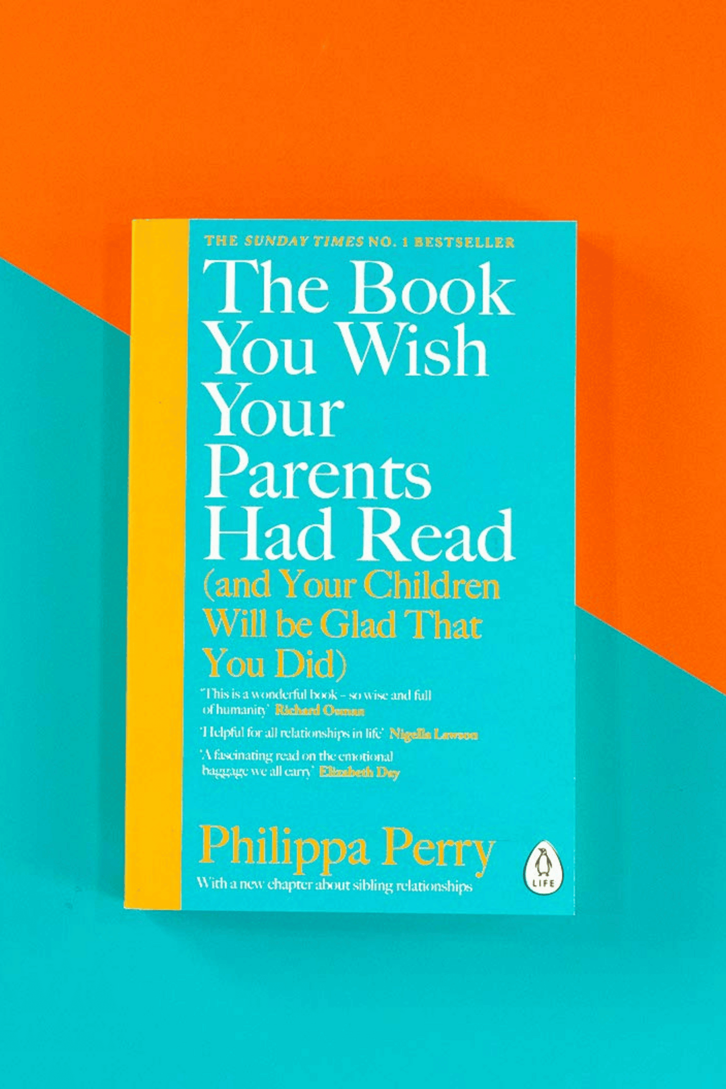 The Book You Wish Your Parents Had Read (and Your Children Will Be Glad That You Did) : THE #1 SUNDAY TIMES BESTSELLER