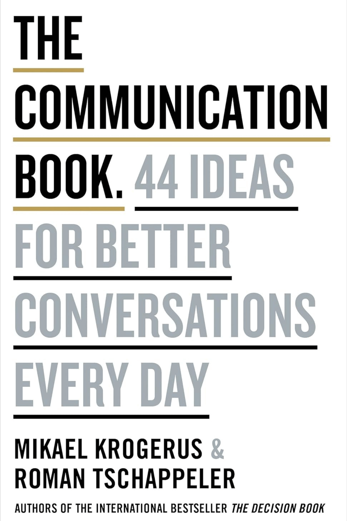 The Communication Book. 44 Ideas for Better Communications Every Day - Hardcover