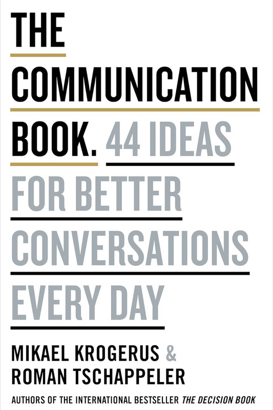 The Communication Book. 44 Ideas for Better Communications Every Day - Hardcover