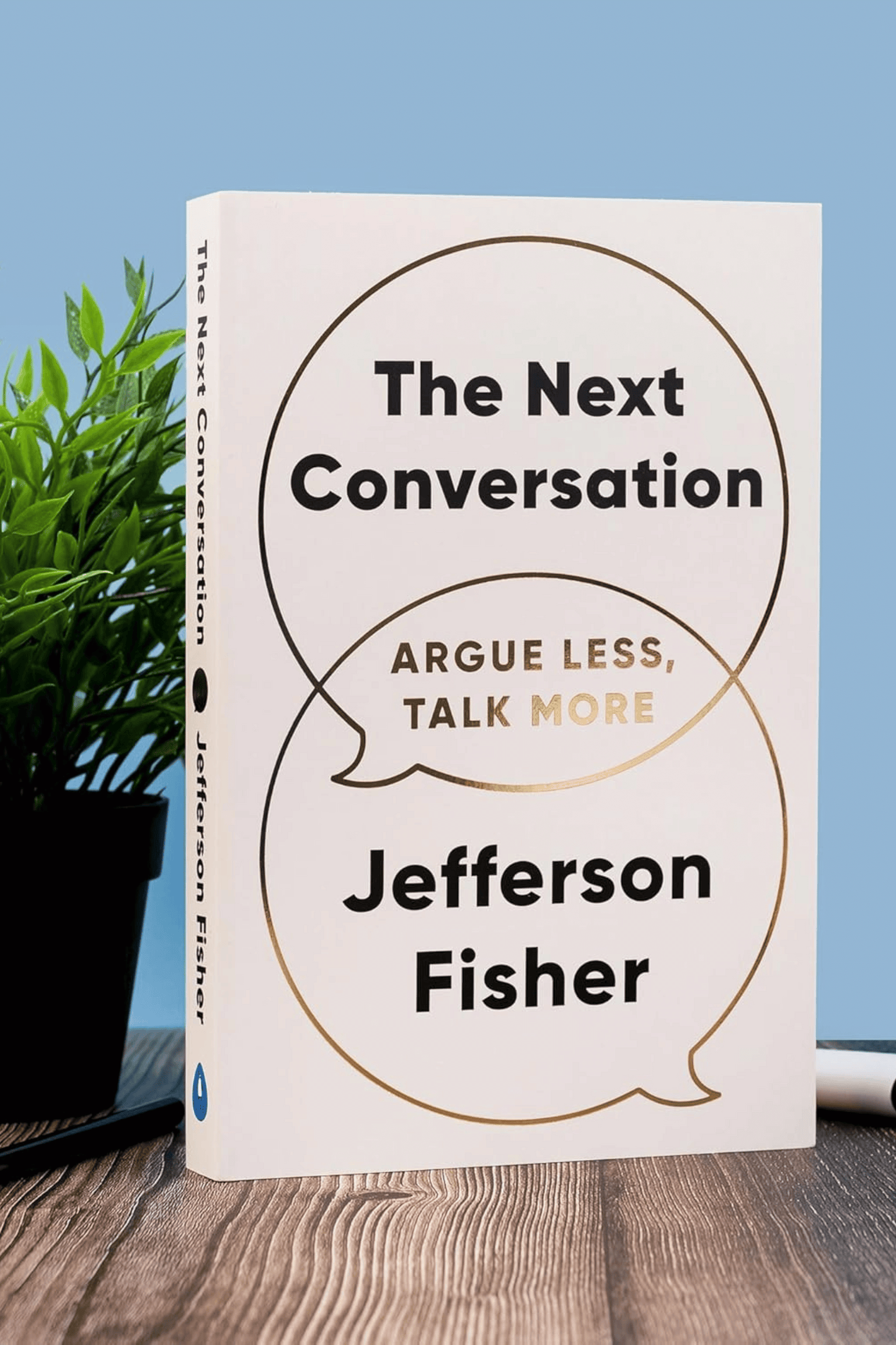 The Next Conversation: Argue Less, Talk More