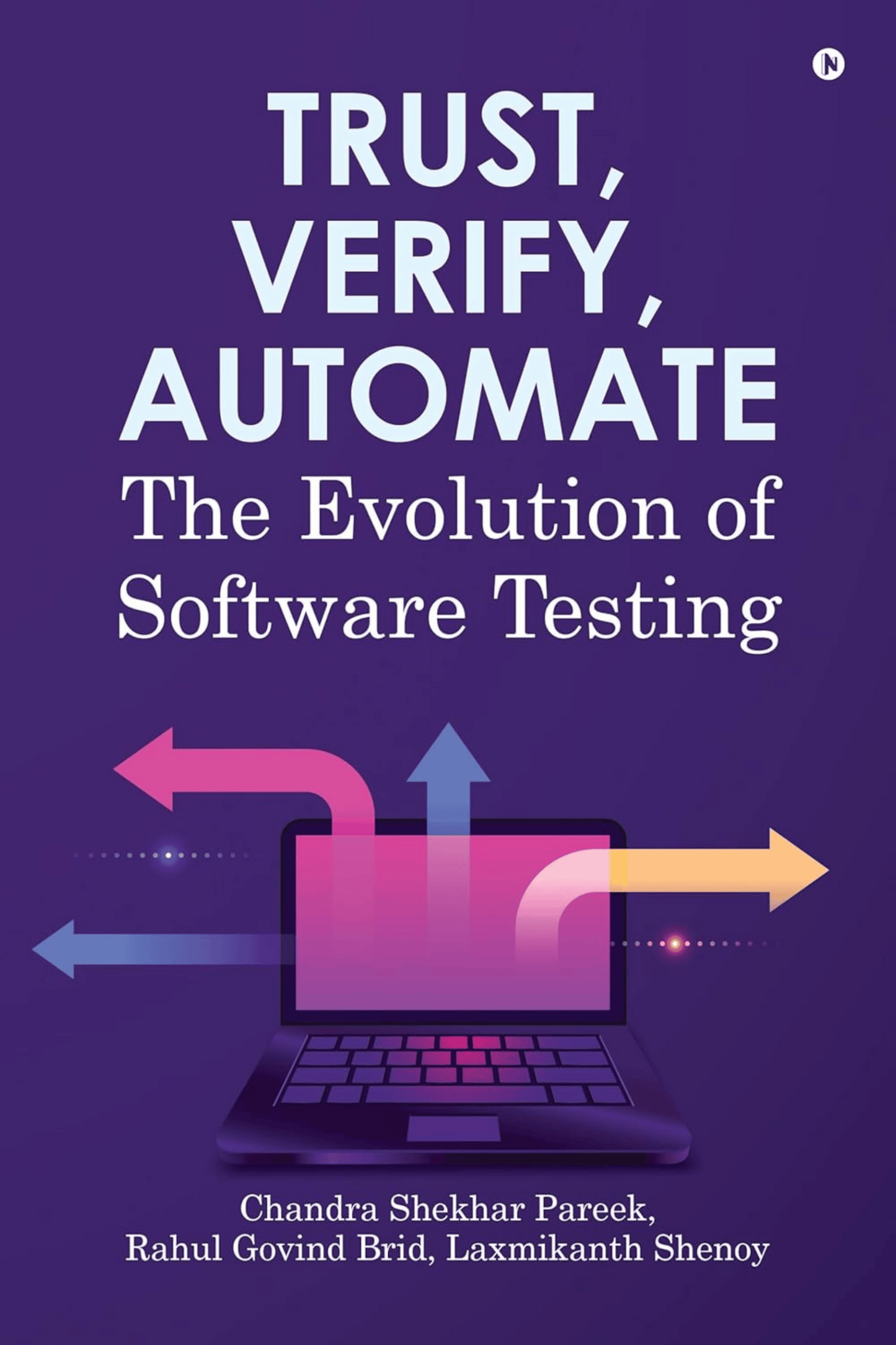 Trust, Verify, Automate: The Evolution of Software Testing