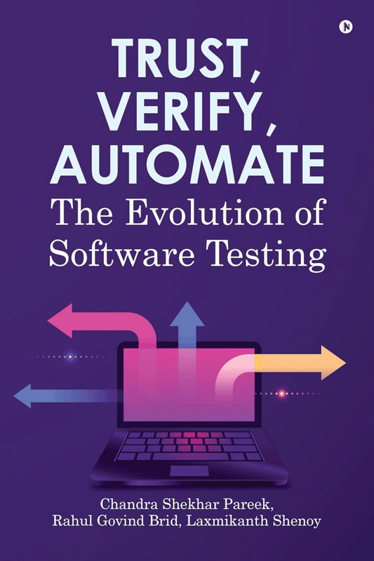 Trust, Verify, Automate: The Evolution of Software Testing