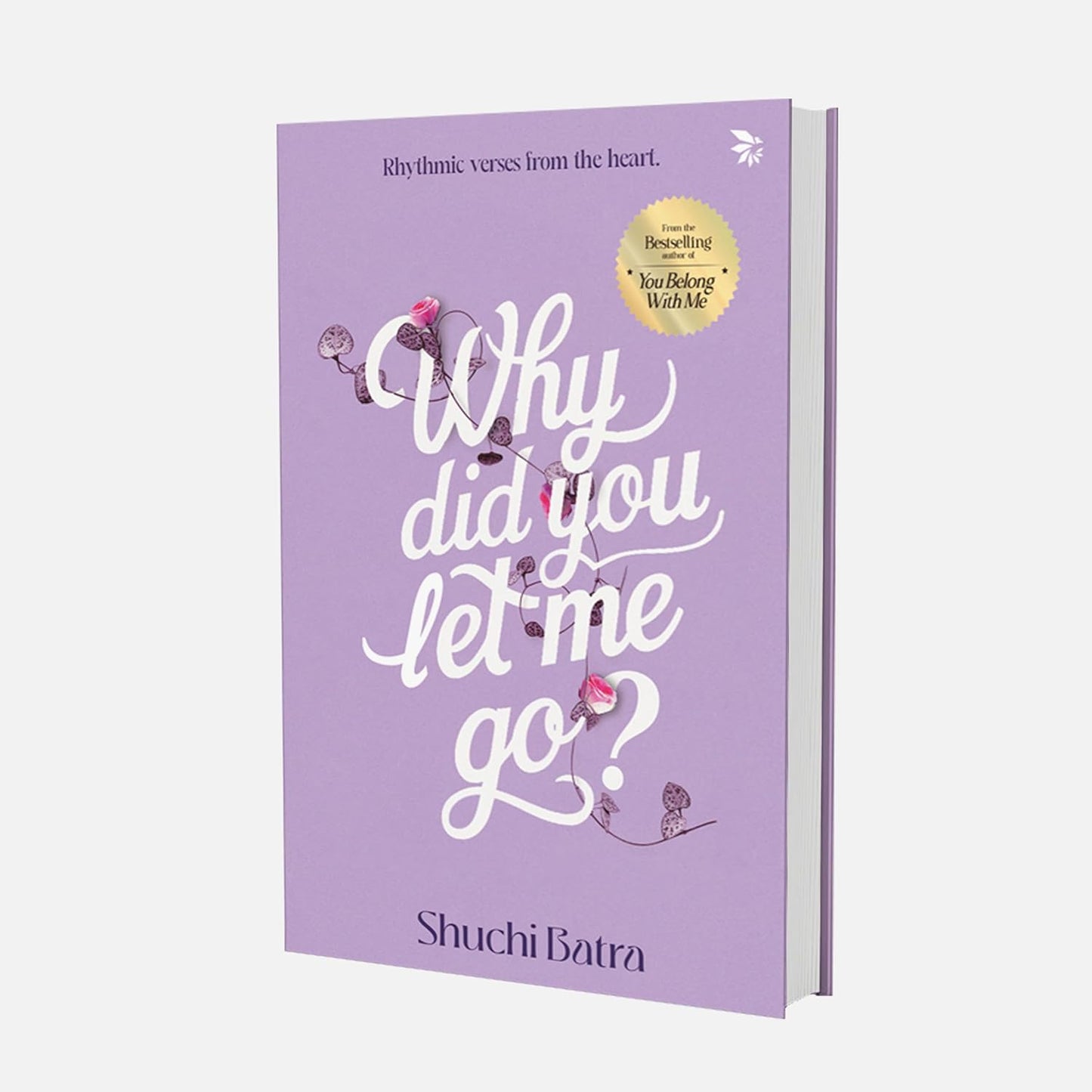 Why did you let me go? Heartfelt saga of love, loss, and longing | From the bestselling author of You Belong With Me