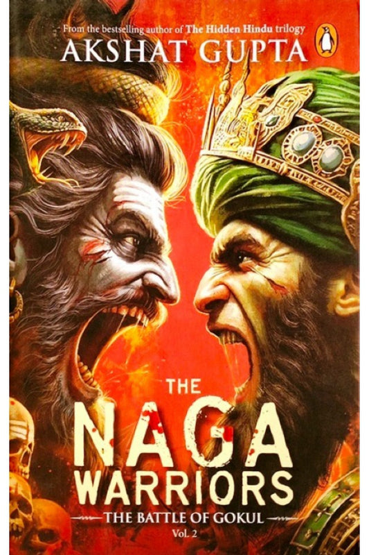 The Naga Warriors 2: Battle of Gokul Vol 2 | From the bestselling author of Hidden Hindu Trilogy, Akshat Gupta