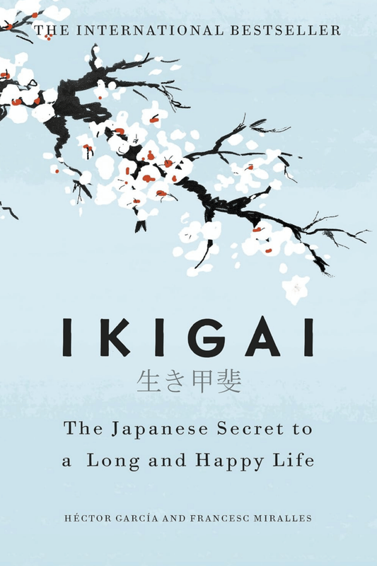 Ikigai: Japanese secret to long and happy life - Hardcover